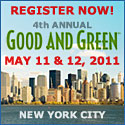 Register Now for Good And Green, May 11 & 12, 2011, NYC